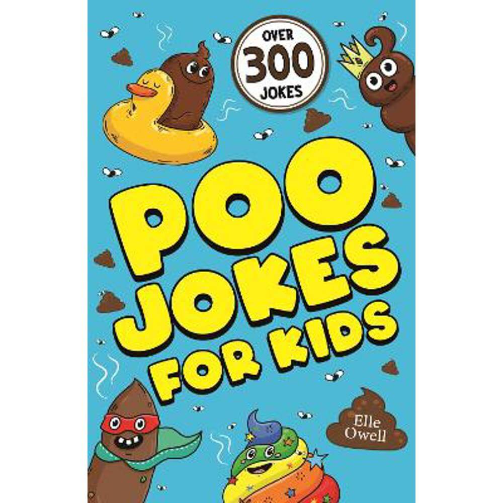 Poo Jokes for Kids: Over 300 hilarious jokes! (Paperback) - Elle Owell